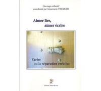 Aimer lire, aimer écrire Annemarie Trekker (Auteur)