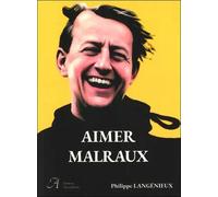 Aimer Malraux - Philippe Langénieux - Alexandrines - broché - Essai