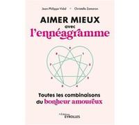 Aimer mieux avec l'ennéagramme Christelle Zamaron (Auteur), Jean-Philippe Vidal (Auteur)