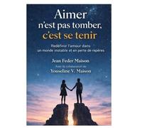 AIMER n?est pas tomber c?est se tenir.
