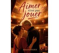 Aimer n'est pas jouer - Alexandra Delrue - Books On Demand - broché - Roman