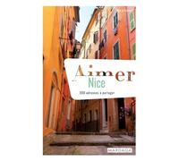 Aimer Nice: 200 adresses à partager