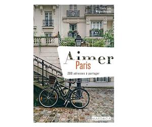 Aimer Paris: 200 adresses à partager