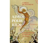 Aimer pour rien La forme intellectuelle de l'amour pur, XII-XXe siècle - Camille de Villeneuve - Cerf - broché - Essai