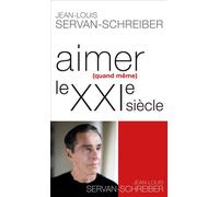 Aimer (quand même) le XXI° siècle - Jean-Louis Servan-Schreiber - Albin Michel - broché - Essai
