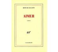 René de Ceccatty – Aimer – Broché – Gallimard