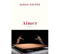 Aimer - Rentrée littéraire 2025 - Sarah Chiche - Julliard - ebook (ePub) - Roman