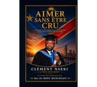 AIMER SANS ÊRE CRU: Le récit d'un homme qui a tout donné, avant de se retrouver lui-même.