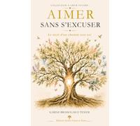 Aimer sans s'excuser: Le récit d'un chemin vers soi