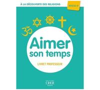 Aimer Son Temps - Livret Professeur Niveau 6e - Edition 2021