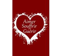 Aimer Souffrir Guérir