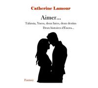 Aimer... Tahissia, Yness, deux faées, deux destins: Deux histoires d'Énora