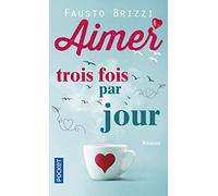 Aimer trois fois par jour