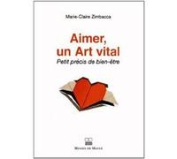 Aimer un art vital Marie-Claire Zimbacca (Auteur)