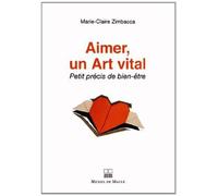 Aimer un art vital Petit précis de bien-être - Marie-Claire Zimbacca - Michel De Maule - broché - Essai