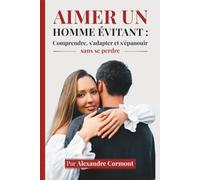 Aimer un homme évitant : comprendre, s'adapter et s'épanouir sans se perdre