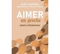 Aimer un proche atteint d’Alzheimer - Gary Chapman - Farel Eds - broché - Essai