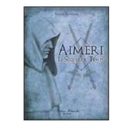 Aimeri Tome 1 - Aimeri Et Le Secret Du Temps