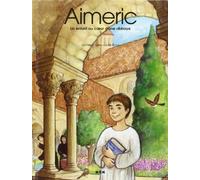 Aimeric: Un enfant au coeur d'une abbaye