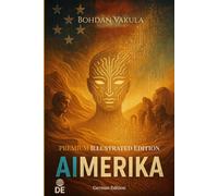 AIMERIKA: Ein philosophischer Techno-Thriller über künstliche Intelligenz, Freiheit und den Kampf um die Zukunft der Menschheit.