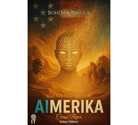 AIMERIKA: Un techno-thriller filosofico sull’intelligenza artificiale, la libertà e la lotta per il futuro dell’umanità. Cream Paper