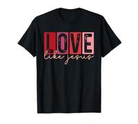 Aimez comme Jésus, Foi Religieuse, Saint-Valentin, chrétien T-Shirt