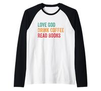 Aimez, Dieu, buvez du café, lisez des livres, des livres chrétiens, des amateurs Manche Raglan