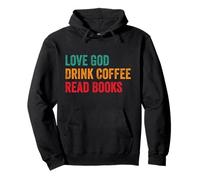 Aimez, Dieu, buvez du café, lisez des livres, des livres chrétiens, des amateurs Sweat à Capuche