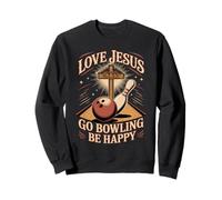 Aimez Jésus, Allez au Bowling, Soyez Heureux Sweatshirt