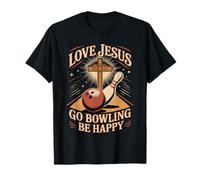 Aimez Jésus, Allez au Bowling, Soyez Heureux T-Shirt