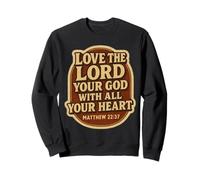 Aimez Le Seigneur Votre Dieu de Tout Votre cœur Bible chrétienne Sweatshirt