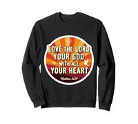 Aimez Le Seigneur Votre Dieu de Tout Votre cœur - Verset chrétien Sweatshirt