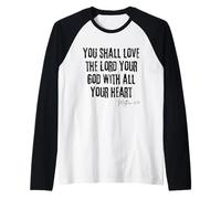 Aimez Le Seigneur Votre Dieu Matthieu 22:37 Bible, cœur et Foi Manche Raglan