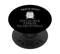 Aimez Les Animaux, Soyez Toujours Vous-même, sauf si Vous Pouvez être Un Pingouin PopSockets PopGrip Adhésif
