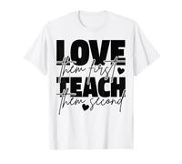 Aimez-Les d'abord, apprenez-Leur Le deuxième Enseignant inspirant T-Shirt