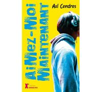 Aimez-moi maintenant - Axl Cendres - Sarbacane - broché - Roman adolescent dès 13 ans