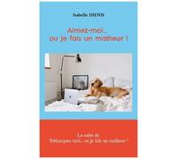Aimez-Moi - Ou Je Fais Un Malheur