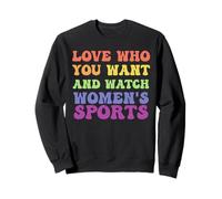 Aimez qui vous voulez et regardez le sport féminin Sweatshirt