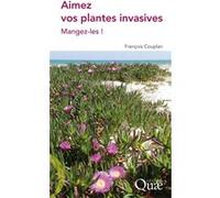 Aimez vos plantes invasives François Couplan (Auteur)