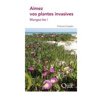 Aimez vos plantes invasives Mangez-les ! - François Couplan - Quae - broché - Guide