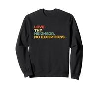 Aimez Vos voisins sans Exception Jésus, Verset de la Bible, Dieu, Foi Sweatshirt
