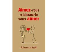 Aimez-vous et laissez-le vous aimer