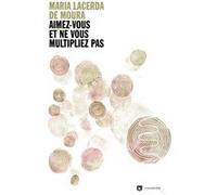Aimez-vous et ne vous multipliez pas Maria Lacerda De Moura (Auteur)