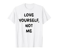 Aimez-Vous, Pas Moi X Déclaration d'amour de soi - Frontal T-Shirt