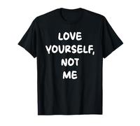 Aimez-Vous, Pas Moi X Déclaration d'amour de soi - Frontal T-Shirt