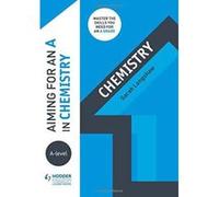 Aiming for an A in A-level Chemistry - [Version Originale] Inconnu (Auteur)