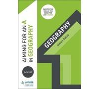 Aiming for an A in A-level Geography - [Version Originale] Inconnu (Auteur)