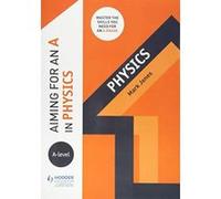 Aiming for an A in A-level Physics - [Version Originale] Inconnu (Auteur)