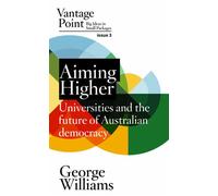 Aiming Higher Universities and the future of Australian Democracy - George Williams - Australia Institute Press - ebook (ePub) - Livre
