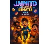 aimito y los Ladrones de Remates - Ideal para Fomentar la Lectura: Un Libro de Aventuras y Misterio para Niños Lleno de Chistes (Las Aventuras de Jaimito Vol. 2)